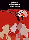 Mujeres sabias y maravillosas: Una novela sobre las etapas biológicas y los momentos vitales femeninos (Spanish Edition)