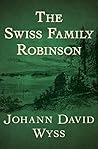 The Swiss Family Robinson (Everyman's Library Children's Classics) Book cover for The Swiss Family Robinson (Everyman's Library Children's Classics)