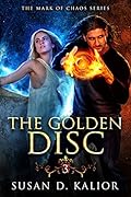 The Golden Disc (The Mark of Chaos Series) Book Three