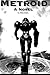 Metroid: A Novel