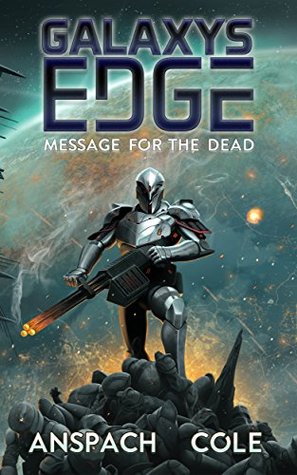 Message for the Dead (Galaxy's Edge, #9)
