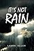It's Not Rain