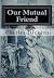 Our Mutual Friend by Charles Dickens Our Mutual Friend by Charles Dickens