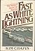 Fast as white lightning: Th...