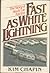 Fast as white lightning by Kim Chapin