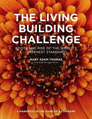 The Living Building Challenge: Roots and Rise of the World's Greenest Standard (Paperback)