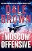 The Moscow Offensive (Brad McLanahan #5; Patrick McLanahan, #22)