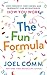 The Fun Formula: How Curiosity, Risk-Taking, and Serendipity Can Revolutionize How You Work