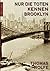 Nur die Toten kennen Brooklyn – Kurzgeschichten von Thomas Wolfe (German Edition)