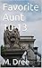 Favorite Aunt 10-13 by M. Dree