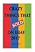 Crazy Things That Sold On E...