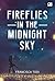 Fireflies in the Midnight Sky