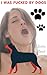 I Was Fucked By Dogs by Sasha Bond