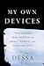 My Own Devices: Essays From...