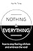 Nothing Everything by Val N. Tine