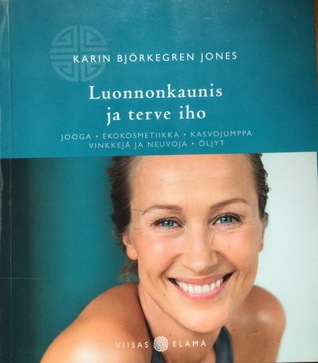 Luonnonkaunis ja terve iho (Paperback)