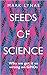 Seeds of Science: Why We Go...