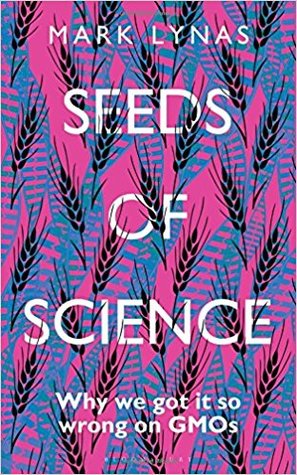 Seeds of Science: Why We Got It So Wrong on GMOs (Hardcover)