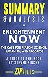 Summary & Analysis of Enlightenment Now: The Case for Reason, Science, Humanism, and Progress | A Guide to the Book by Steven Pinker