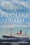 Fiddler's Green: The Great Squandering 1921 - 2012 (A History of the British Merchant Navy Book 5) Fiddler's Green: The Great Squandering 1921 - 2012 (A History of the British Merchant Navy Book 5)