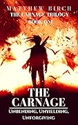 THE CARNAGE: Unbending, Unyielding, Unforgiving