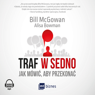 Traf w sedno. Jak mówić, aby przekonać