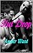 SLUT DROP: Erotic Romance Stories with Hot Alpha Male Bad Boys. FMF Lesbian. Steamy Threesome action with Bisexual Girls Menage. Paranormal New Adult Romance.