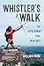 Whistler's Walk: The Appalachian Trail in 142 Days