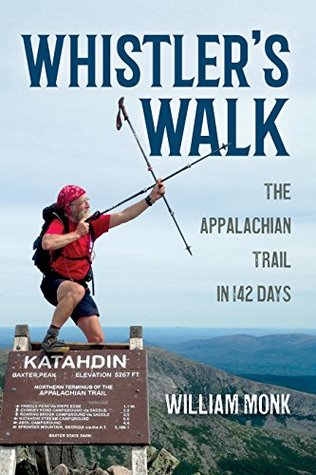 Whistler's Walk: The Appalachian Trail in 142 Days (Kindle Edition)