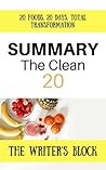 Summary: The Clean 20: 20 Foods, 20 Days, Total Transformation By Ian K Smith