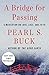 A Bridge for Passing by Pearl S. Buck A Bridge for Passing by Pearl S. Buck