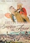 Sacrifício de Amor (Família De Marttino Livro 1) by Mônica Cristina