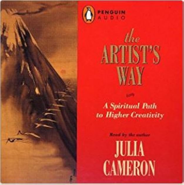 The Artist's Way: A Spiritual Path to Higher Creativity