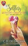 Selfless Rebound Girlfriend (The Other Girl Series, #2)