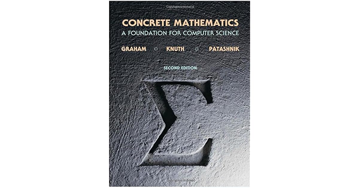 Concrete Mathematics A Foundation for Computer Science by Oren Patashnik