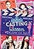 Casting Queen: Klappe, die zweite (Waiting for Callback #2)