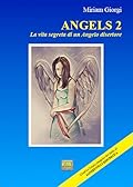 Angels 2: la vita segreta di un Angelo disertore