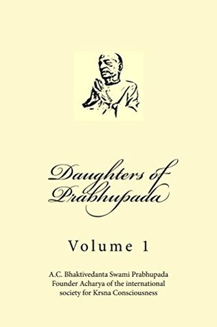 Daughters of Prabhupada: Volume 1