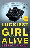 Luckiest Girl Alive by Jessica Knoll