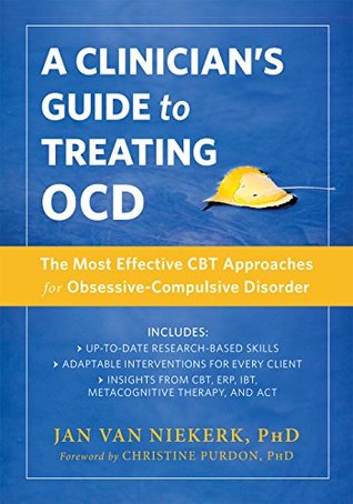 A Clinician's Guide to Treating OCD: The Most Effective CBT Approaches for Obsessive-Compulsive Disorder (Kindle Edition)