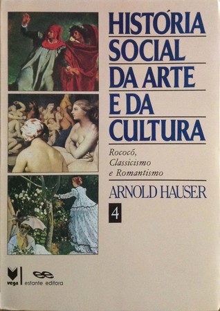 História Social da Arte e da Cultura 4 - Rococó, Classicismo e Romantismo
