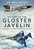 History Of The Gloster Javelin by Ian Smith Watson
