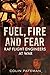 Fuel Fire And Fear