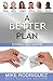 A Better Plan: Stories That...