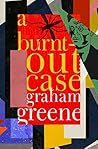 Book cover for A Burnt-Out Case