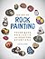 The Art of Rock Painting by Lin Wellford