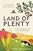 Land of Plenty: A Journey Through the Fields and Foods of Modern Britain