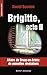 Brigitte, acte II: Affaire ...