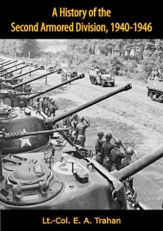 A History of the Second Armored Division, 1940-1946 (Kindle Edition)