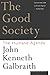 The Good Society by John Kenneth Galbraith
